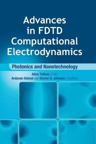 Cover of Advances in FDTD Computational Electrodynamics: Photonics and Nanotechnology