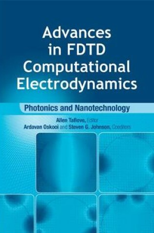 Cover of Advances in FDTD Computational Electrodynamics: Photonics and Nanotechnology