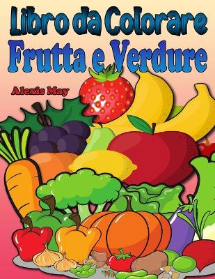 Book cover for Libro da Colorare Frutta e Verdura