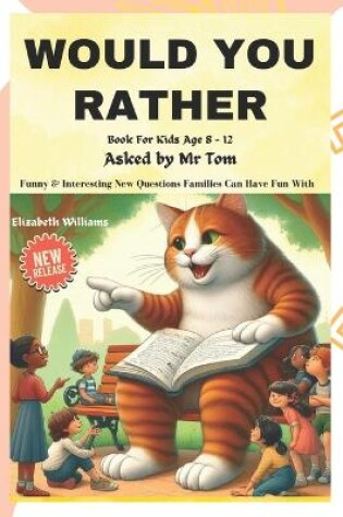 Cover of Would You Rather Book For Kids Age 8 - 12