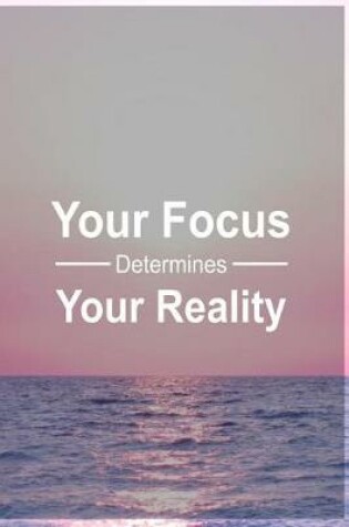 Cover of Your Focus Determines Your Reality