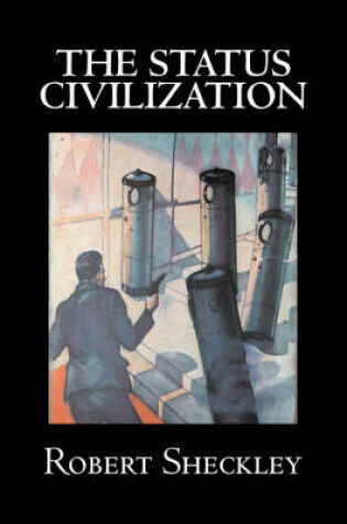 Cover of The Status Civilization by Robert Shekley, Science Fiction, Adventure