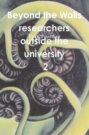 Cover of Beyond the walls: researchers outside the university Volume 2