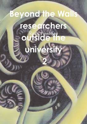 Book cover for Beyond the walls: researchers outside the university Volume 2