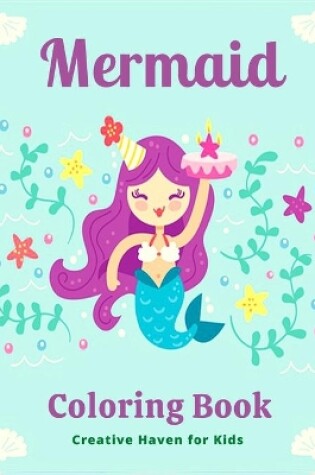 Cover of Mermaid Coloring Book Creative Haven for Kids
