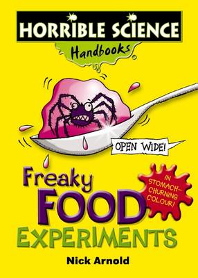 Cover of Horrible Science Handbooks: Freaky Food Experiments