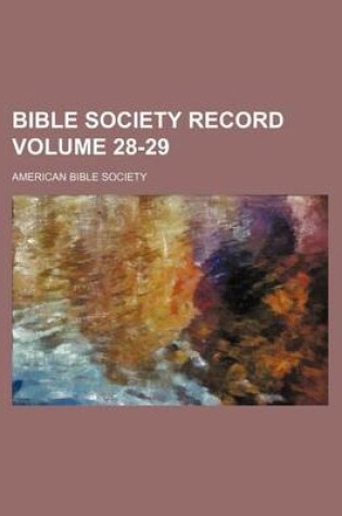 Cover of Bible Society Record Volume 28-29