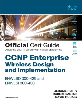 Cover of CCNP Enterprise Wireless Design ENWLSD 300-425 and Implementation ENWLSI 300-430 Official Cert Guide