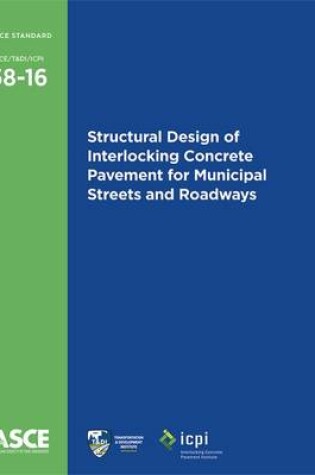 Cover of Structural Design of Interlocking Concrete Pavement for Municipal Streets and Roadways (58-16)