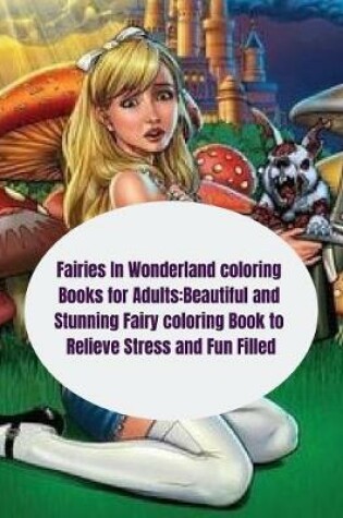 Cover of Fairies In Wonderland coloring Books for Adults
