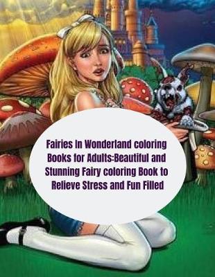 Book cover for Fairies In Wonderland coloring Books for Adults