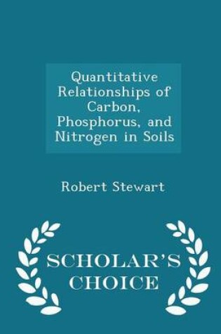 Cover of Quantitative Relationships of Carbon, Phosphorus, and Nitrogen in Soils - Scholar's Choice Edition