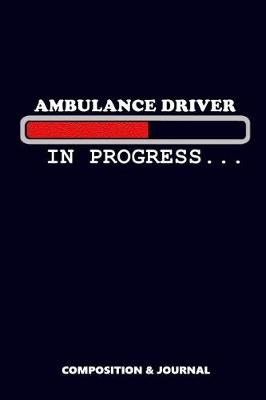 Book cover for Ambulance Driver in Progress