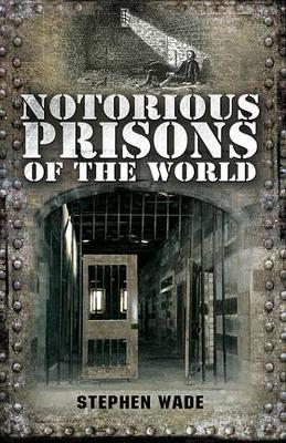 Cover of Notorious Prisons of the World