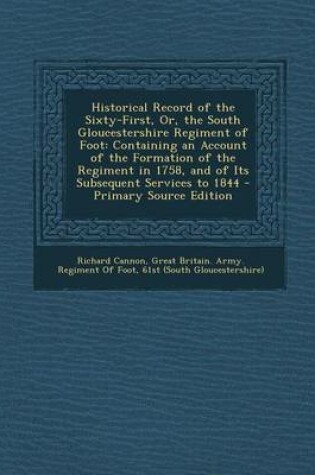 Cover of Historical Record of the Sixty-First, Or, the South Gloucestershire Regiment of Foot