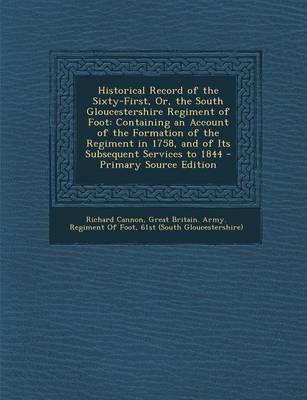 Book cover for Historical Record of the Sixty-First, Or, the South Gloucestershire Regiment of Foot
