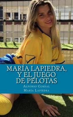 Book cover for Maria Lapiedra, y El Juego de Pelotas