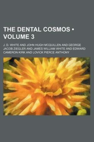Cover of The Dental Cosmos (Volume 3)