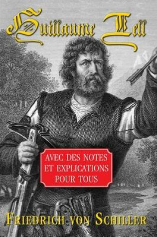 Cover of Guillaume Tell - Avec des notes et explications pour tous