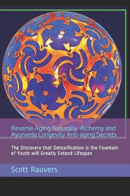 Book cover for Reverse Aging Naturally. Alchemy and Ayurveda Longevity Anti-aging Secrets