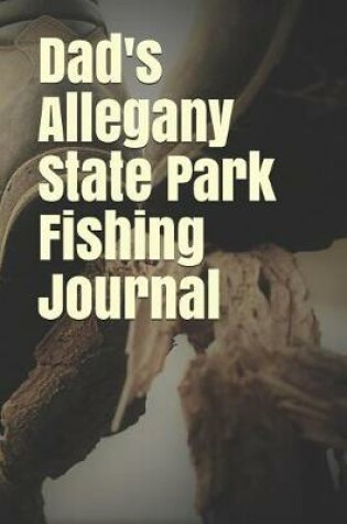 Cover of Dad's Allegany State Park Fishing Journal