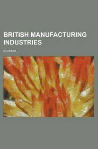 Cover of British Manufacturing Industries