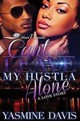 Book cover for Can't Leave My Hustla Alone