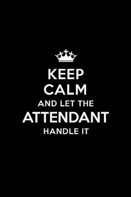 Book cover for Keep Calm and Let the Attendant Handle It