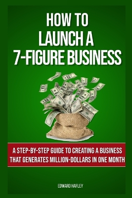 Book cover for How To Launch A 7-Figure Business