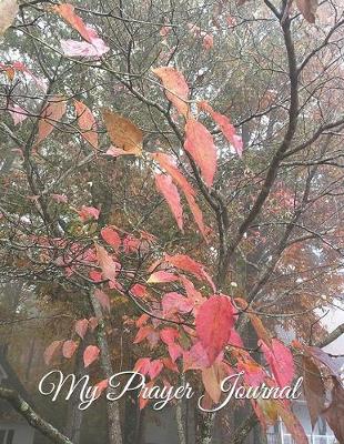 Cover of My Prayer Journal - White Dogwood Tree in the Fall