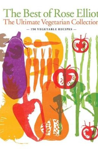 Cover of The Best of Rose Elliot: The Ultimate Vegetarian Collection