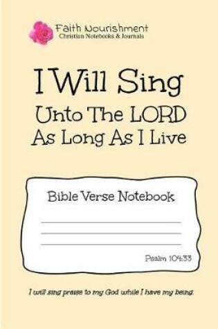 Cover of I Will Sing Unto the Lord as Long as I Live
