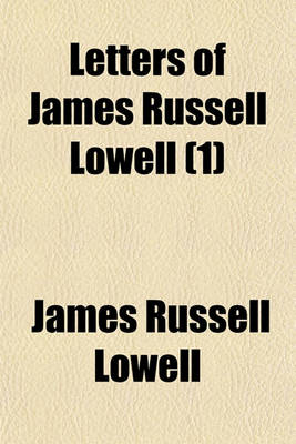 Book cover for Letters of James Russell Lowell (1)