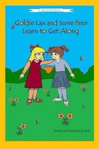 Cover of Goldie Lax and Surie Beer Learn to Get Along