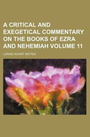 Cover of A Critical and Exegetical Commentary on the Books of Ezra and Nehemiah Volume 11