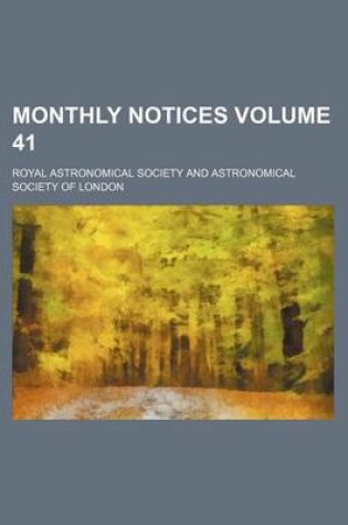 Cover of Monthly Notices Volume 41