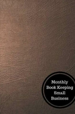 Cover of Monthly Book Keeping Small Business