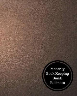 Book cover for Monthly Book Keeping Small Business