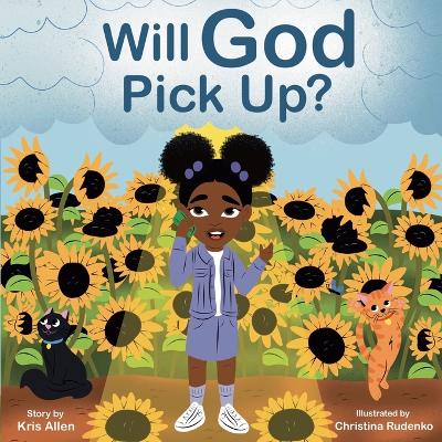 Book cover for Will God Pick Up?