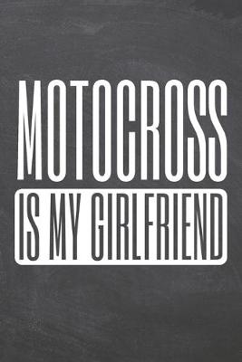 Book cover for Motocross is my Girlfriend