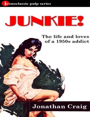 Book cover for Junkie! - The Life and Loves of a 1950s Addict