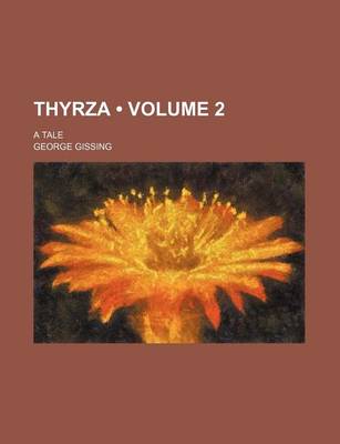 Book cover for Thyrza (Volume 2); A Tale