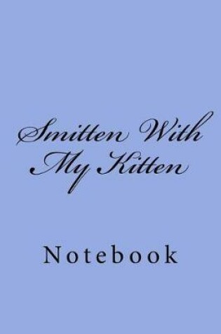 Cover of Smitten With My Kitten