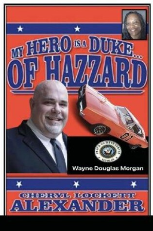 Cover of My Hero Is a Duke...of Hazzard Wayne Douglas Morgan Edition