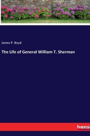 Cover of The Life of General William T. Sherman