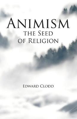 Book cover for Animism, the Seed of Religion