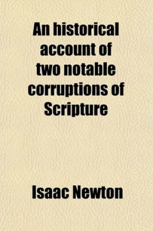 Cover of An Historical Account of Two Notable Corruptions of Scripture; In a Letter to a Friend