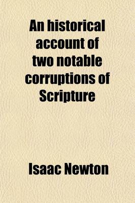 Book cover for An Historical Account of Two Notable Corruptions of Scripture; In a Letter to a Friend