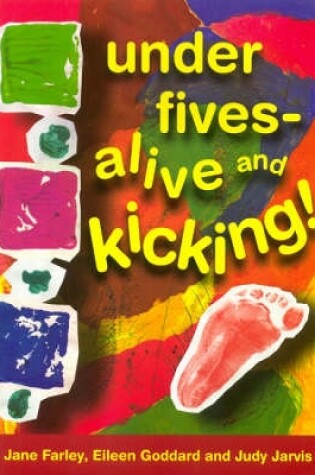 Cover of Under Fives Alive and Kicking!