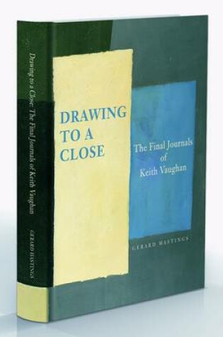 Cover of Drawing to a Close: the Final Journals of Keith Vaughan